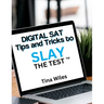 Digital SAT Tips and Tricks to Slay the Test