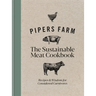 Pipers Farm Sustainable Meat Cookbook: Recipes & Wisdom for Considered Carnivores