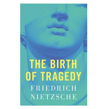 The Birth of Tragedy