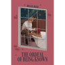 The ordeal of being known