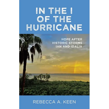 In the I of the Hurricane: Hope after Historic Storms Ian and Idalia