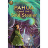 Rick Riordan Presents: Pahua and the Soul Stealer-A Pahua Moua Novel Book 1