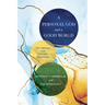 A Personal God and a Good World: The Coherence of the Christian Moral Vision