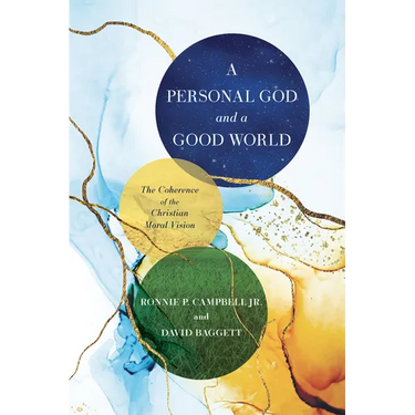 A Personal God and a Good World: The Coherence of the Christian Moral Vision