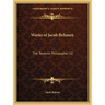 Works of Jacob Behmen: The Teutonic Philosopher V2