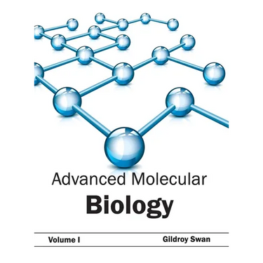 Advanced Molecular Biology: Volume I
