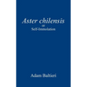 Aster chilensis: or Self-Immolation