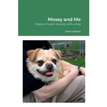 Mosey and Me: Poetry of Love's Journey with a Dog