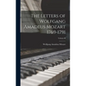 The Letters of Wolfgang Amadeus Mozart 1769-1791; Volume II