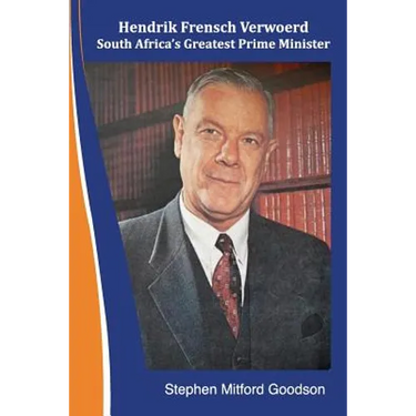 Hendrik Frensch Verwoerd South Africa'a Greatest Prime Minister