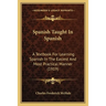 Spanish Taught In Spanish: A Textbook For Learning Spanish In The Easiest And Most Practical Manner (1919)