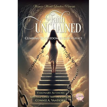 Faith Unchained: Climbing to Freedom by God's Grace