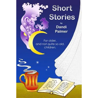 Short Stories For Older, and Not Quite So Old, Children