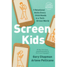 Screen Kids: 5 Relational Skills Every Child Needs in a Tech-Driven World