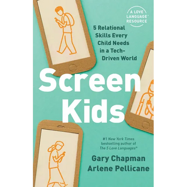 Screen Kids: 5 Relational Skills Every Child Needs in a Tech-Driven World