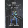 The Greenland Diaries: Days 1 - 100