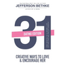 31 Ways to Love and Encourage Her (Dating Edition): One Month To a More Life Giving Relationship (31 Day Challenge) (Volume 1)