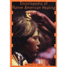 Encyclopedia of Native American Healing (1997. Corr. 2nd Printing)