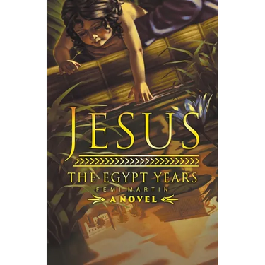 Jesus: The Egypt Years
