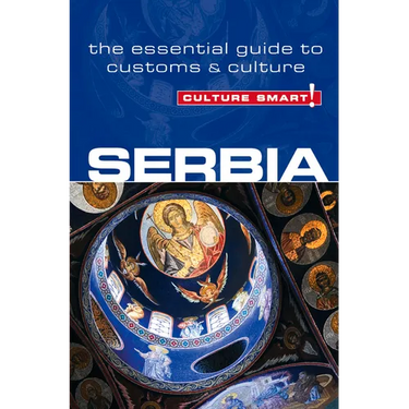 Serbia - Culture Smart!: The Essential Guide to Customs & Culture