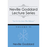 Neville Goddard Lecture Series, Volume VI: (A Gnostic Audio Selection, Includes Free Access to Streaming Audio Book)