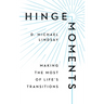 Hinge Moments: Making the Most of Life's Transitions