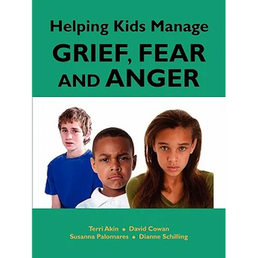 Helping Kids Manage Grief, Fear and Anger