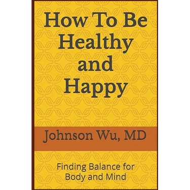How To Be Healthy and Happy