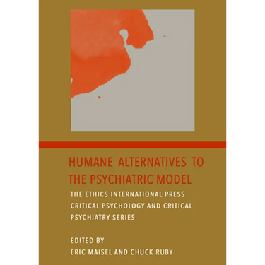 Humane Alternatives to the Psychiatric Model