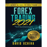 Forex 2021: The Best Methods For Forex Trading. Make Money Trading Online With The $11,000 per Month Guide