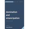 Domination and Emancipation: Remaking Critique