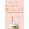 Don't Kill the Birthday Girl: Tales from an Allergic Life