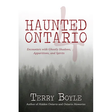 Haunted Ontario 4: Encounters with Ghostly Shadows, Apparitions, and Spirits