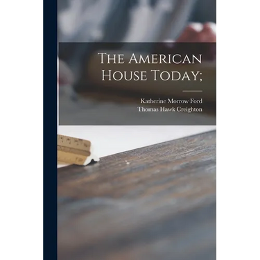 The American House Today;
