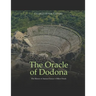 The Oracle of Dodona: The History of Ancient Greece's Oldest Oracle