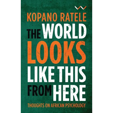 The World Looks Like This from Here: Thoughts on African Psychology