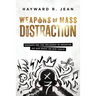 Weapons of Mass Distraction: Dismantling the Influence of Negative Hip Hop Music on Our Youth