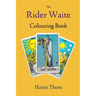 The Rider Waite Colouring Book: Learn Tarot in a Fun and Enjoyable Way