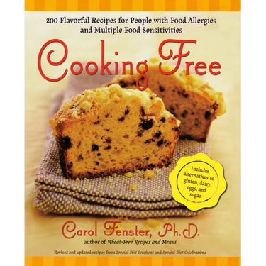 Cooking Free: 220 Flavorful Recipes for People with Food Allergies and Multiple Food Sensitivities: A Cookbook