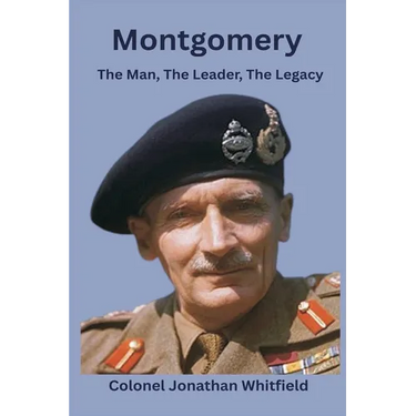 Montgomery: The Man, The Leader, The Legacy