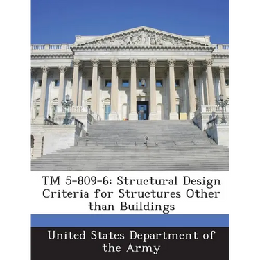 TM 5-809-6: Structural Design Criteria for Structures Other Than Buildings