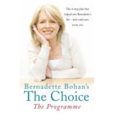 Bernadette Bohan's The Choice: The Programme: The simple health plan that saved Bernadette's life - and could help save yours too