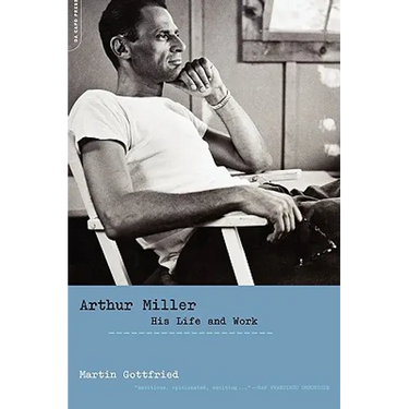 Arthur Miller: His Life and Work