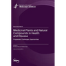 Medicinal Plants and Natural Compounds in Health and Disease: Progresses, Challenges, Opportunities