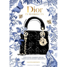 Dior in 50 Objects: The Iconic Fashion House Through Their Finest Creations
