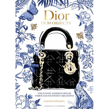 Dior in 50 Objects: The Iconic Fashion House Through Their Finest Creations