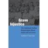 Grave Injustice: The American Indian Repatriation Movement and NAGPRA