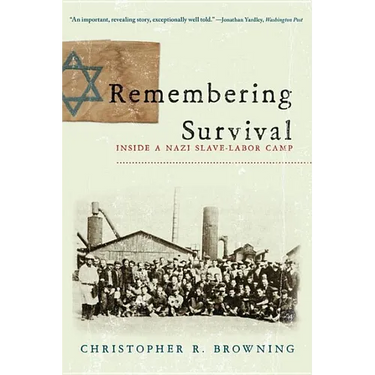 Remembering Survival: Inside a Nazi Slave-Labor Camp