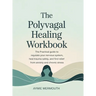The Polyvagal Healing Workbook: The Practical Guide to Regulate Your Nervous System, Heal Trauma Safely, and Find Relief from Anxiety and Chronic Stre
