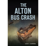The Alton Bus Crash